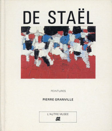 ニコラ・ド・スタール　De Stael- Peintures Pierre Granville 1984年／L'Autre Musee　仏語版　スレ